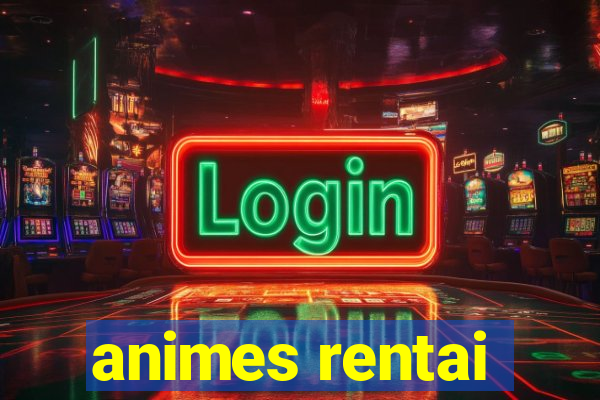 animes rentai